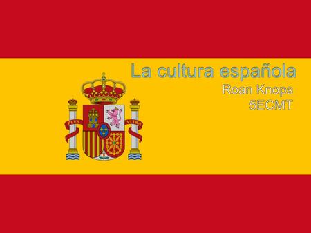 La cultura española Roan Knops 5ECMT.