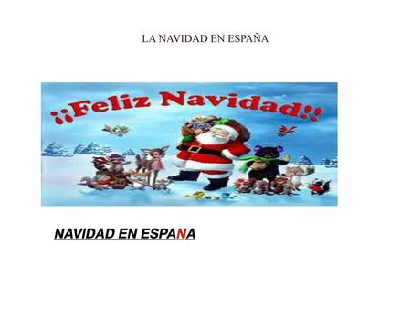 LA NAVIDAD EN ESPAÑA NAVIDAD EN ESPANA.