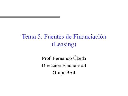 Tema 5: Fuentes de Financiación (Leasing)