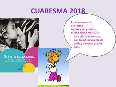 CUARESMA 2018 Estas semanas de Cuaresma vamos a dar gracias…