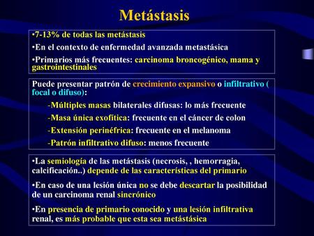 Metástasis 7-13% de todas las metástasis