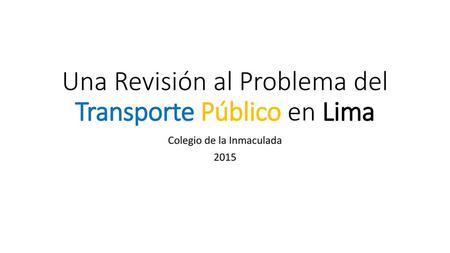 Una Revisión al Problema del Transporte Público en Lima