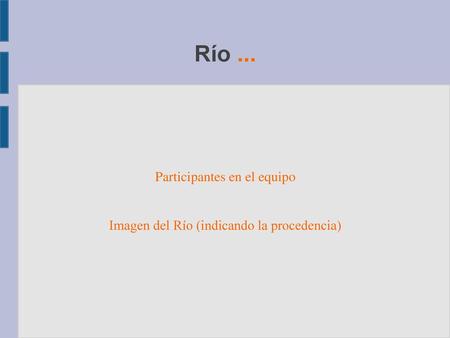 Participantes en el equipo Imagen del Río (indicando la procedencia)