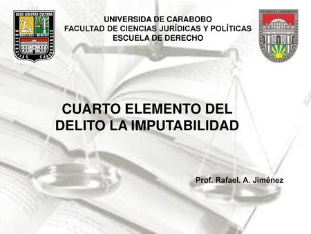 CUARTO ELEMENTO DEL DELITO LA IMPUTABILIDAD