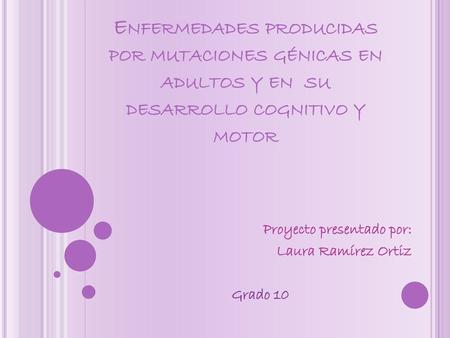Proyecto presentado por: Laura Ramírez Ortiz Grado 10