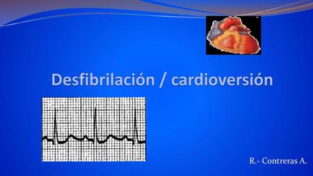 Desfibrilación / cardioversión