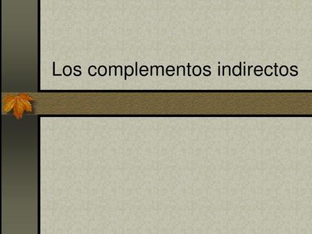 Los complementos indirectos