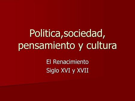 Politica,sociedad, pensamiento y cultura