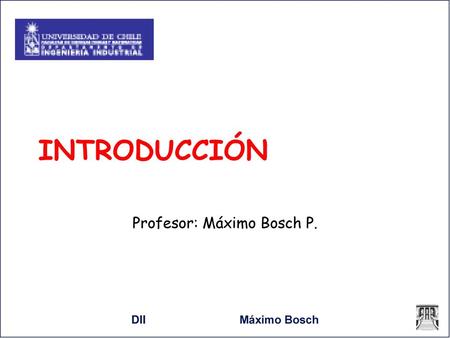 Profesor: Máximo Bosch P.