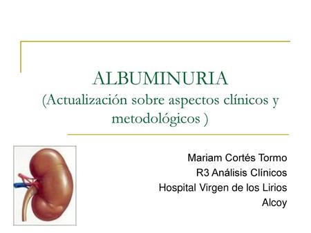 ALBUMINURIA (Actualización sobre aspectos clínicos y metodológicos )