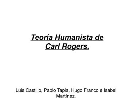 Teoría Humanista de Carl Rogers.