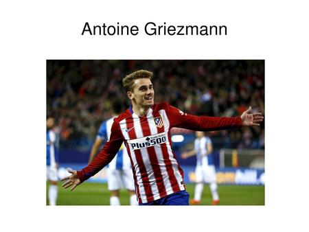 Antoine Griezmann.