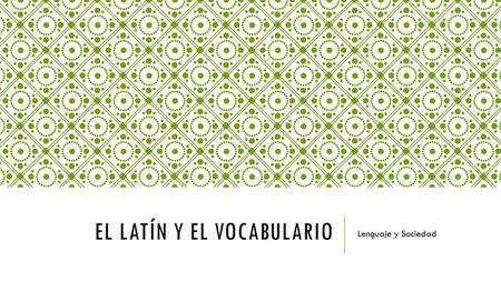 El LATÍN Y EL VOCABULARIO