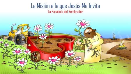 La Misión a la que Jesús Me Invita La Parábola del Sembrador