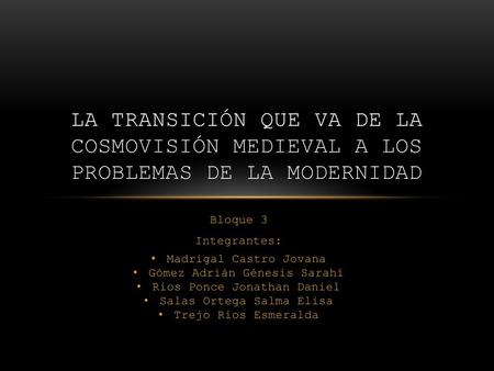 Bloque 3 Integrantes: Madrigal Castro Jovana