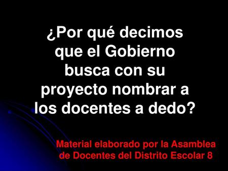 Material elaborado por la Asamblea de Docentes del Distrito Escolar 8