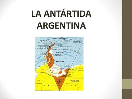 LA ANTÁRTIDA ARGENTINA
