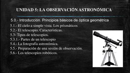UNIDAD 5: LA OBSERVACIÓN ASTRONÓMICA