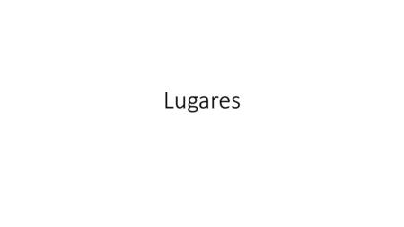Lugares.