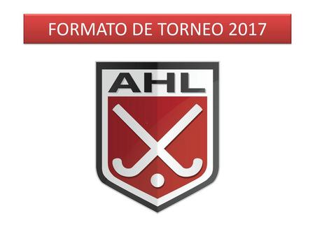 FORMATO DE TORNEO 2017.