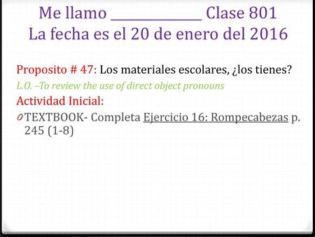 Me llamo ______________ Clase 801 La fecha es el 20 de enero del 2016
