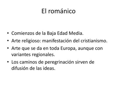 El románico Comienzos de la Baja Edad Media.