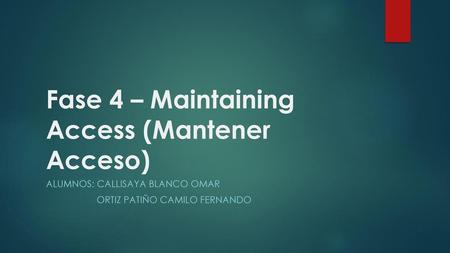 Fase 4 – Maintaining Access (Mantener Acceso)