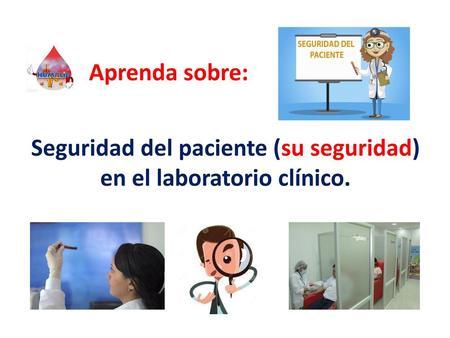 Seguridad del paciente (su seguridad) en el laboratorio clínico.