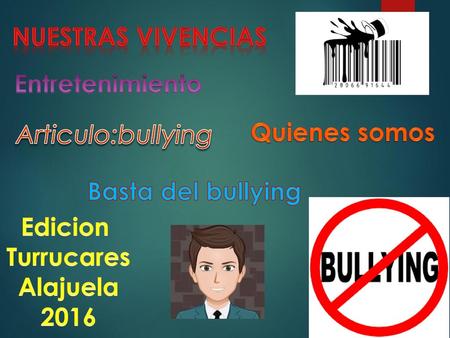 Nuestras vivencias Entretenimiento Articulo:bullying Quienes somos
