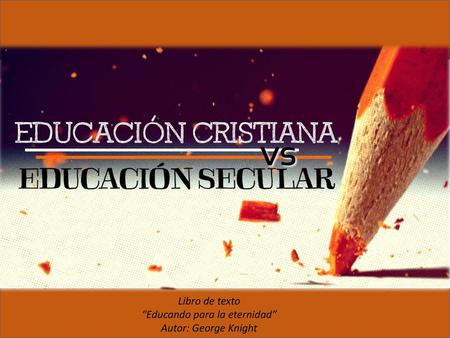 “Educando para la eternidad”