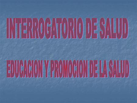 INTERROGATORIO DE SALUD