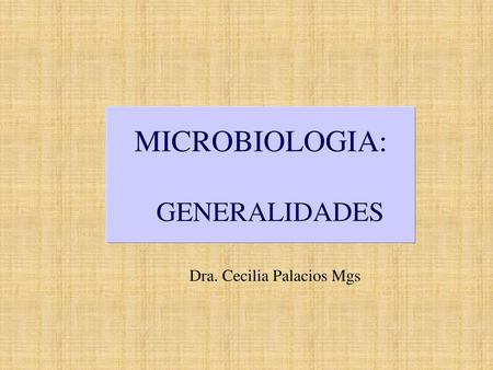 MICROBIOLOGIA: GENERALIDADES