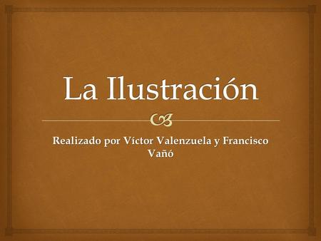 Realizado por Víctor Valenzuela y Francisco Vañó