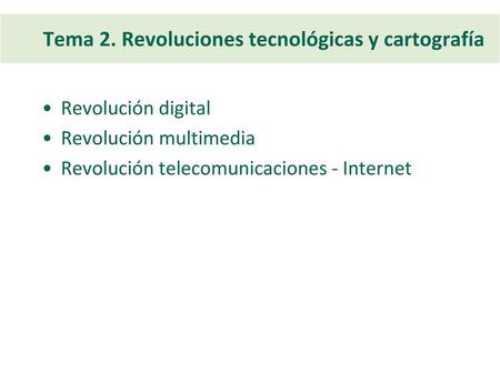 Tema 2. Revoluciones tecnológicas y cartografía