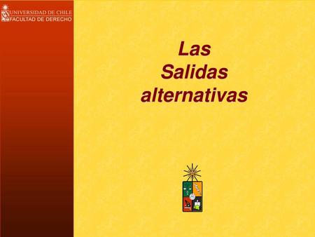 Las Salidas alternativas