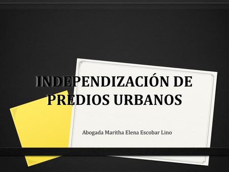 INDEPENDIZACIÓN DE PREDIOS URBANOS