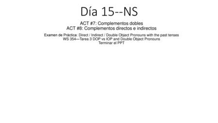 Día 15--NS ACT #7: Complementos dobles