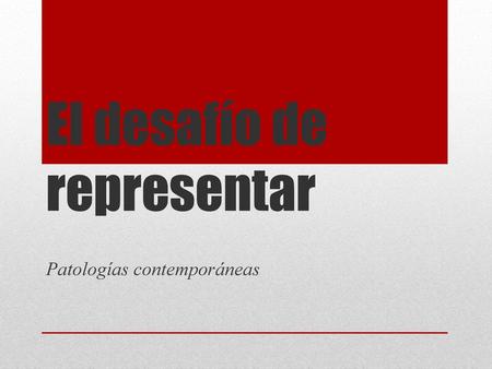 El desafío de representar