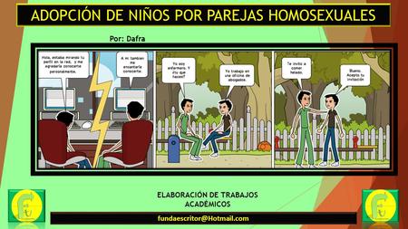 ADOPCIÓN DE NIÑOS POR PAREJAS HOMOSEXUALES ELABORACIÓN DE TRABAJOS ACADÉMICOS Por: Dafra.