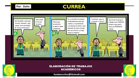 ELABORACIÓN DE TRABAJOS ACADÉMICOS CURREA Por: Dafra.