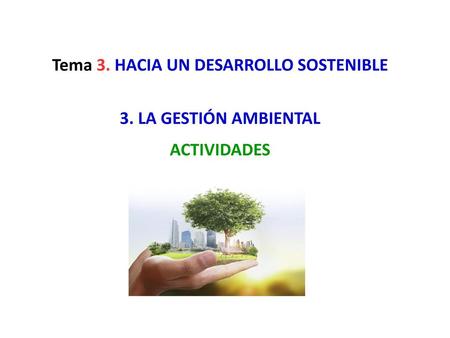 Tema 3. HACIA UN DESARROLLO SOSTENIBLE