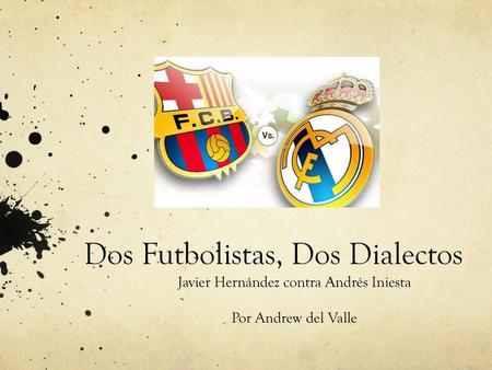 Dos Futbolistas, Dos Dialectos