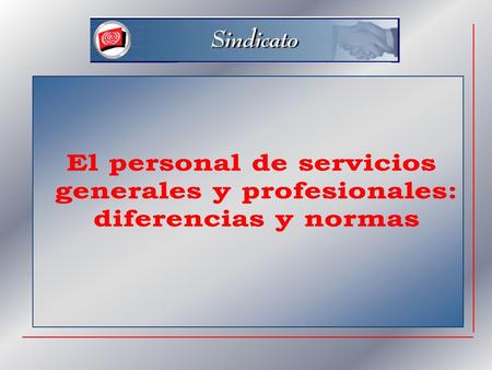 El personal de servicios generales y profesionales: