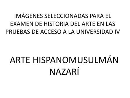 ARTE HISPANOMUSULMÁN NAZARÍ
