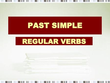 PAST SIMPLE REGULAR VERBS.
