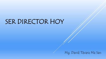 SER DIRECTOR HOY Mg. David Távara Ma San.