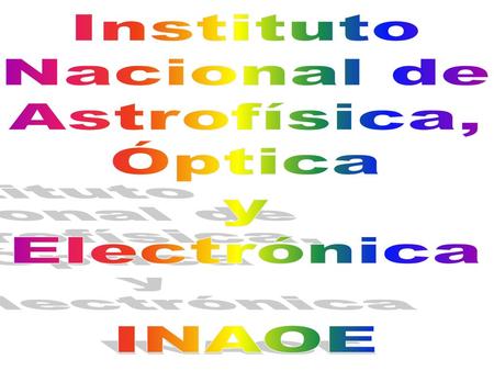 Instituto Nacional de Astrofísica, Óptica y Electrónica