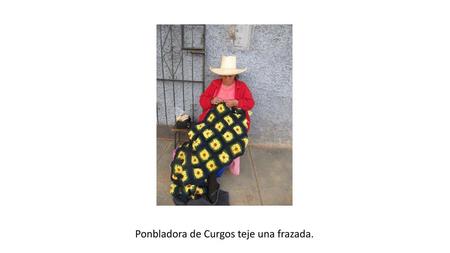 Ponbladora de Curgos teje una frazada.