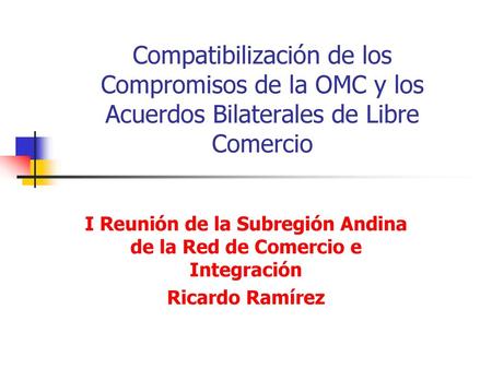 I Reunión de la Subregión Andina de la Red de Comercio e Integración
