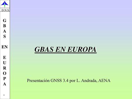 Presentación GNSS 3.4 por L. Andrada, AENA